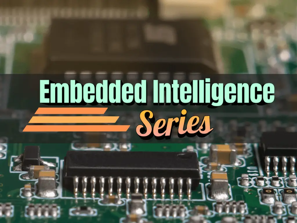Embedded Intelligence Series